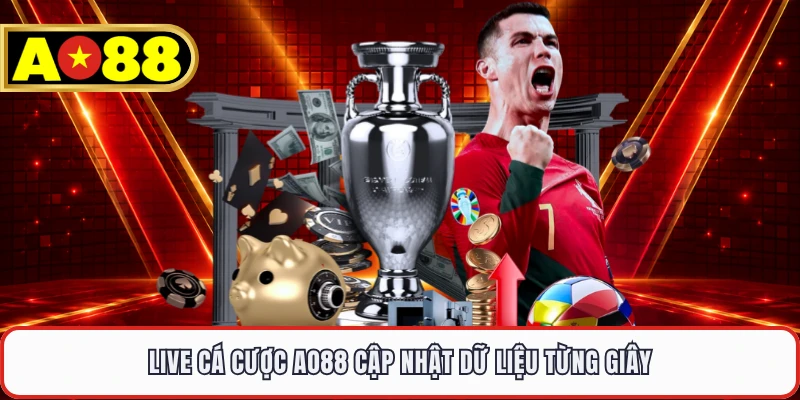 Live cá cược AO88 cập nhật dữ liệu từng giây